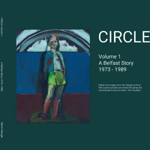 CIRCLE VOLUME 1 – A BELFAST STORY & SEPTEMBER ’89